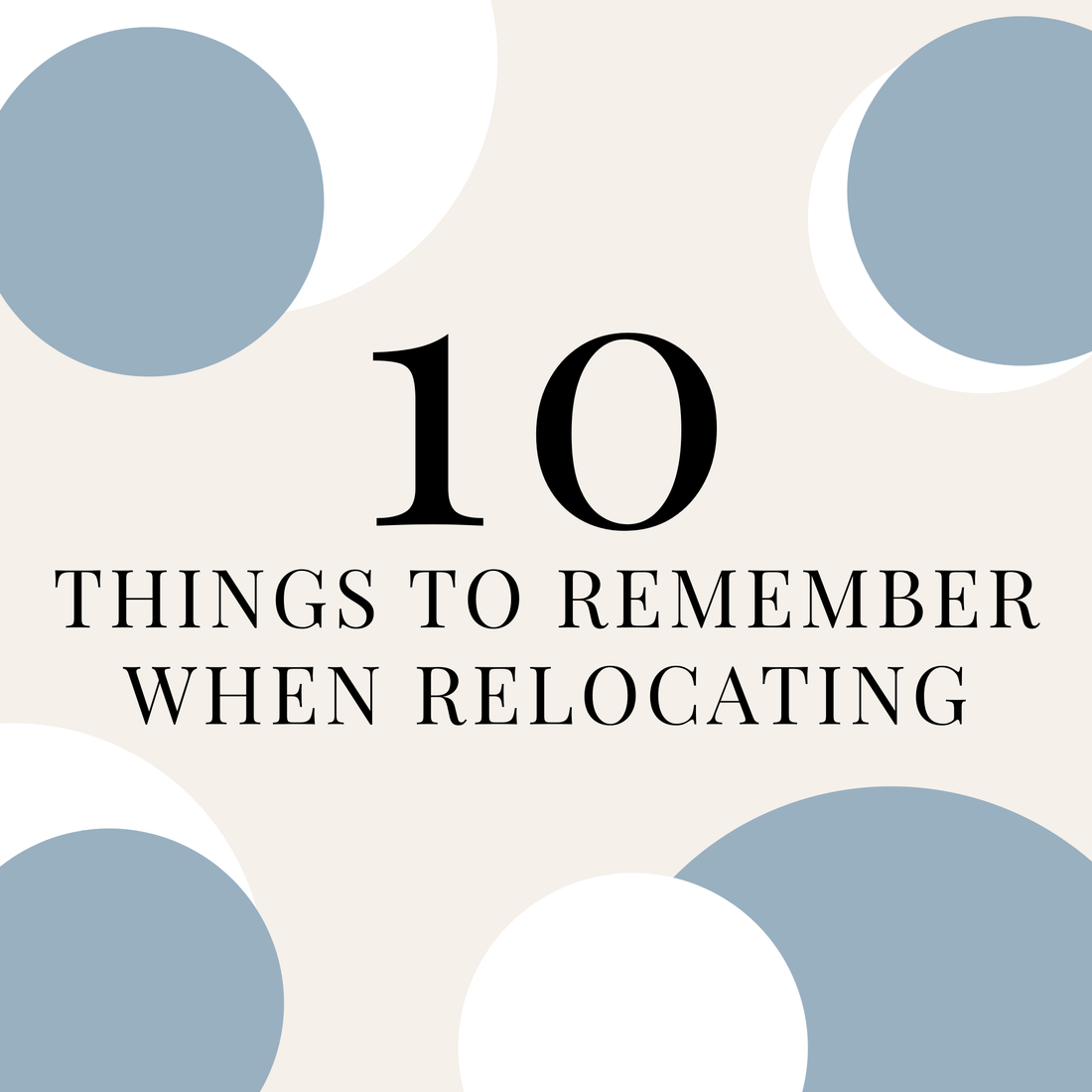 10 Things To Remember When Relocating